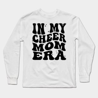 In My Cheer Mom Era Long Sleeve T-Shirt